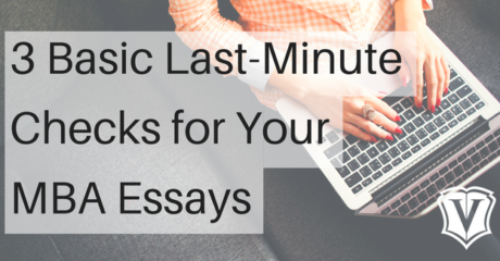 Permalink to: "3 Basic Last-Minute Checks For Your MBA Essays"