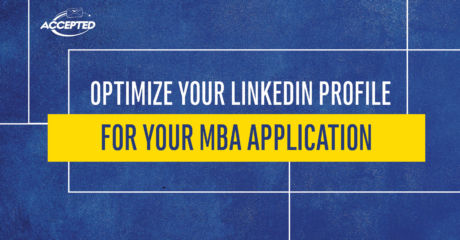 Permalink to: "How To Optimize Your LinkedIn Profile For Your Business School Application"