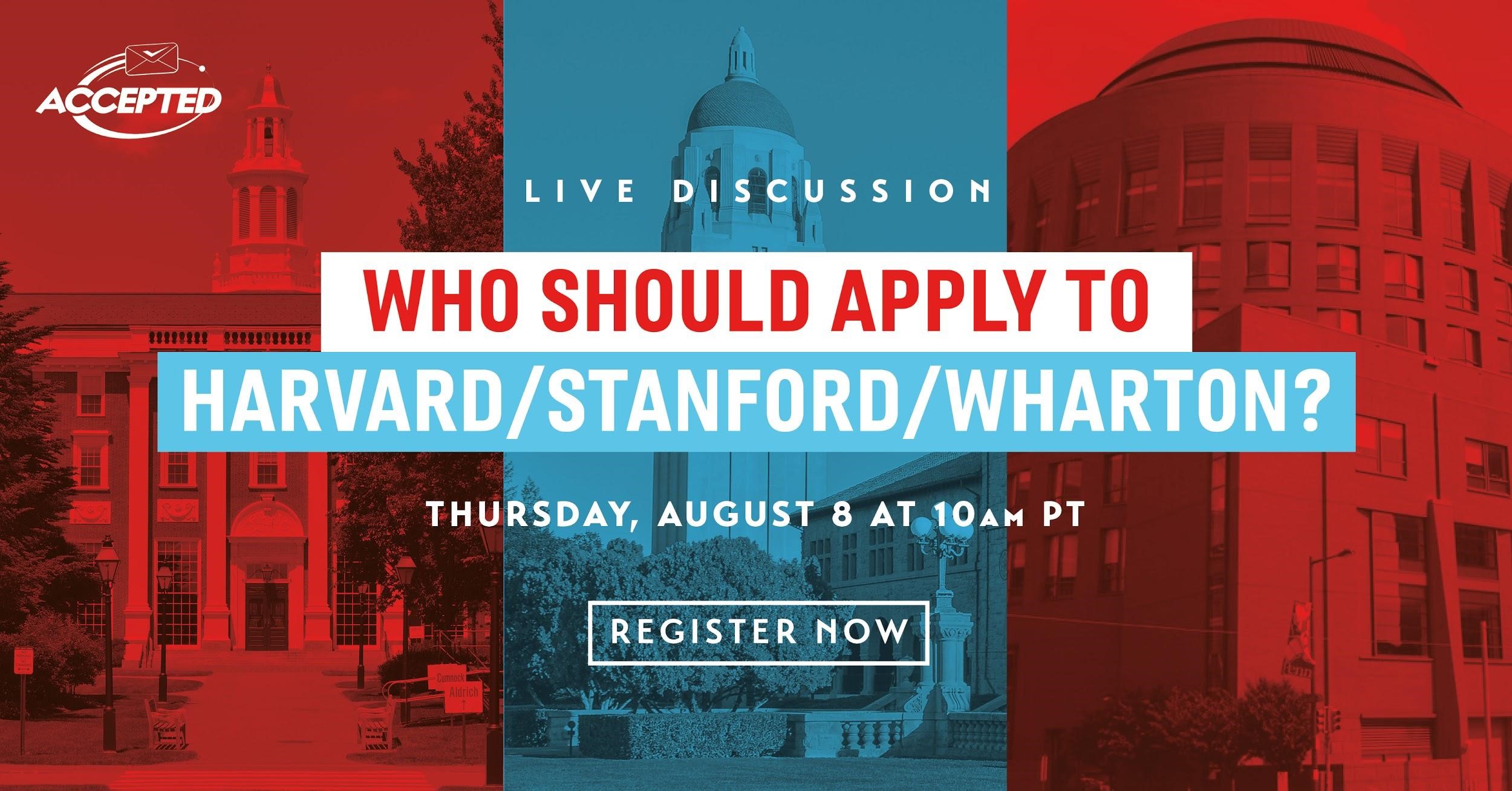 Live Webinar: Applying to Harvard/Stanford/Wharton?