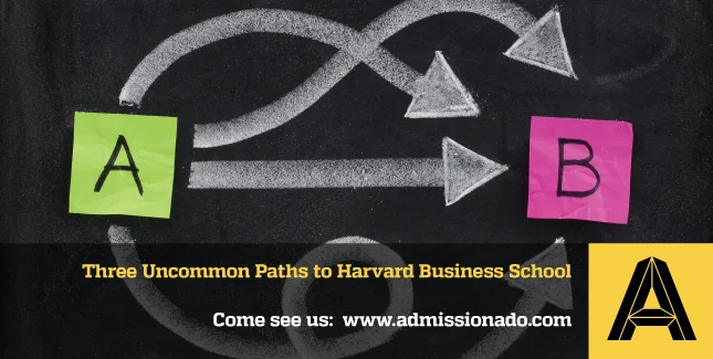 Permalink to: "Three Uncommon Paths To HBS"