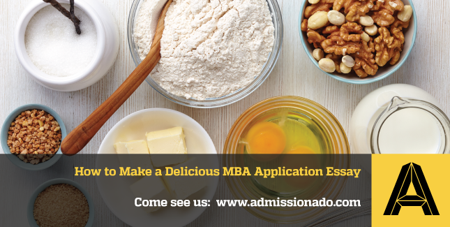 Permalink to: "How To Make A Delicious MBA Application Essay"
