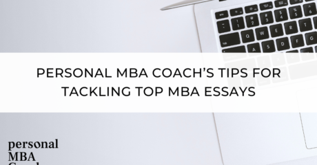 Permalink to: "Personal MBA Coach’s Tips For Tackling Top MBA Essays"