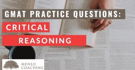 GMAT Critical Reasoning Questions (+ Answers)