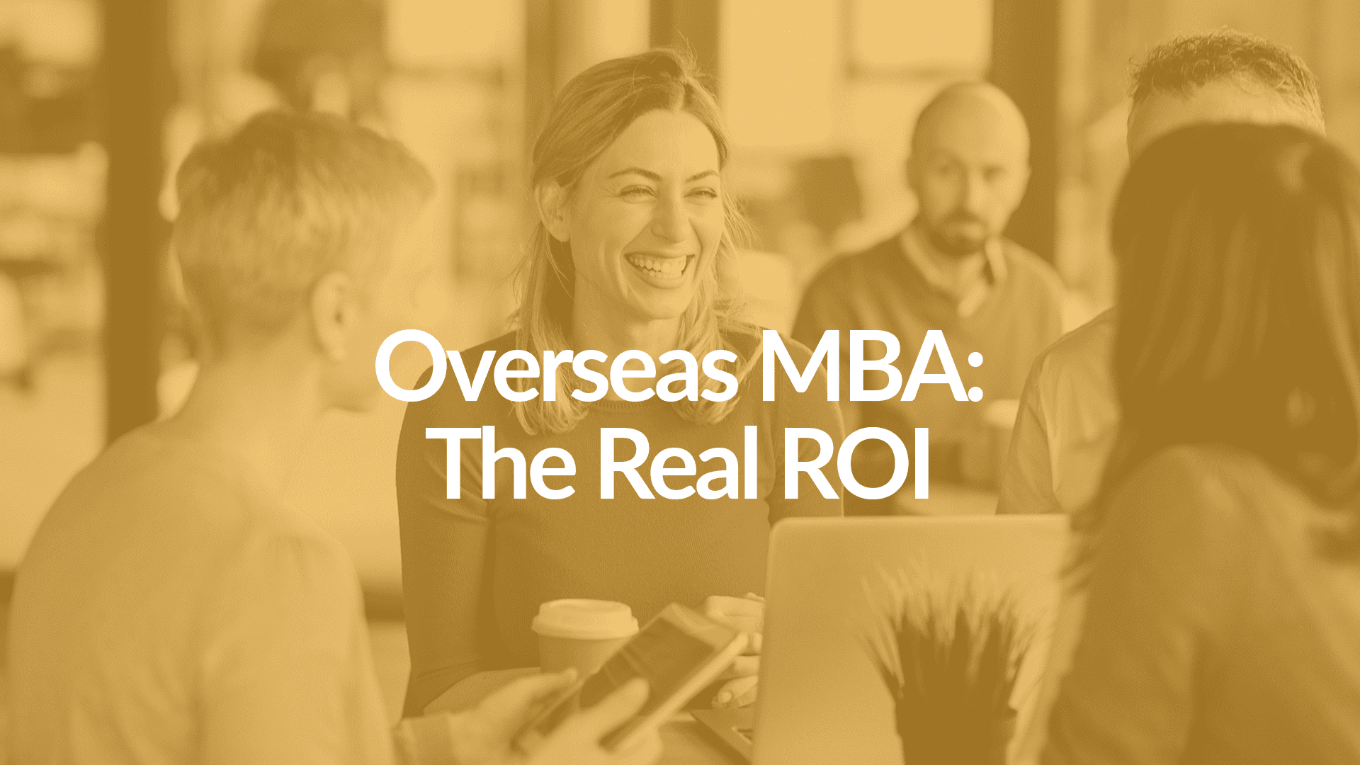 Business Casual: Overseas MBA: The Real ROI